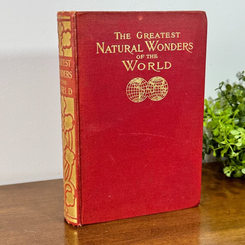 The Greatest Natural Wonders of The World By Esther Singleton 1906